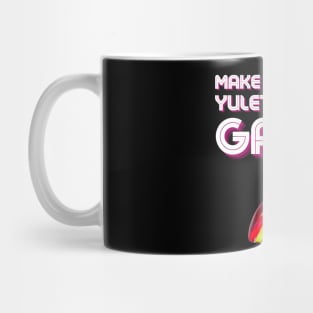 Make The Yuletide Gay! Mug